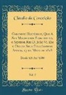 Claudio da Conceição - Gabinete Histórico, Que A Sua Magestade Fidelissima, o Senhor Rei D. João Vi. Em o Dia de Seus Felicíssimos Annos, 13 de Maio de 1818, Vol. 2