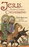 Mark Beaumont - Jesus in Muslim-Christian Conversation