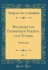 Wolfram von Eschenbach - Wolframs von Eschenbach Parzival und Titurel, Vol. 2