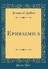 Immanuel Bekker - Ephraemius (Classic Reprint)