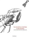 Francesco Agopyan, Francesco Da Mosto, Ranieri Da Mosto, M. Bertelli - La nostra cucina veneziana. Ricette delle antiche carampane