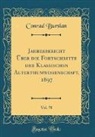 Conrad Bursian - Jahresbericht Über die Fortschritte der Klassischen Alterthumwissenschaft, 1897, Vol. 78 (Classic Reprint)