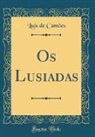 Luis De Camoes, Luís De Camões - Os Lusiadas (Classic Reprint)