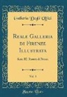 Galleria Degli Uffizi - Reale Galleria di Firenze Illustrata, Vol. 3