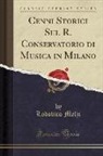 Lodovico Melzi - Cenni Storici Sul R. Conservatorio di Musica in Milano (Classic Reprint)