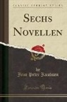 Jens Peter Jacobsen - Sechs Novellen (Classic Reprint)