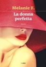 Melanie F. - La donna perfetta