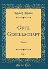 Rudolf Lindau - Gute Gesellschaft, Vol. 1