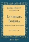 Gaetano Donizetti - Lucrezia Borgia