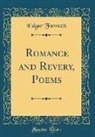 Edgar Fawcett - Romance and Revery, Poems (Classic Reprint)