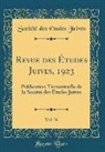 Société Des Études Juives - Revue des Études Juives, 1923, Vol. 76