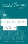 Michel Thomas, Michel Thomas - Intermediate Italian New Edition Learn Italian with Michel Thomas (Audiolibro)