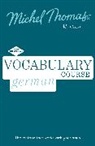 Marion O'Dowd, Marion O''dowd, O'Dowd Marion, Michel Thomas, Thomas Michel, Marion O'Dowd... - German Vocabulary Course (Learn German with the Michel Thomas Method) (Audio book)