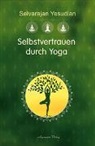 Selvarajan Yesudian - Selbstvertrauen durch Yoga