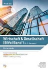 Mathias Balbach, Henry Goldmann, Marcella Kadner, David Kobler, Andreas König, Martin Kral... - Wirtschaft & Gesellschaft (BiVo) Praxisorientierte Einführung