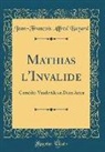 Jean-François Alfred Bayard - Mathias l'Invalide