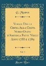 G. Meares - Viaggi Dalla China Alla Costa Nord-Ovest d'America Fatti Negli Anni 1788 e 1789, Vol. 2 (Classic Reprint)
