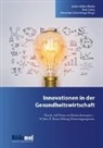 Stefa Müller-Mielitz, Stefan Müller-Mielitz, A Schachtrupp, Alexander Schachtrupp, Bea Sottas, Beat Sottas... - Innovationen in der Gesundheitswirtschaft