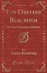 August Strindberg - Ein Drittes Blaubuch: Nebst Dem Nachgelassenen Blaubuch (Classic Reprint)