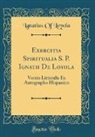 Ignatius of Loyola - Exercitia Spiritualia S. P. Ignatii De Loyola