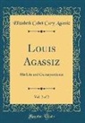 Elizabeth Cabot Cary Agassiz - Louis Agassiz, Vol. 2 of 2