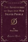 Grey Owl - The Adventures of Sajo and Her Beaver People (Classic Reprint)