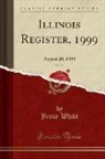 Jesse White - Illinois Register, 1999, Vol. 23