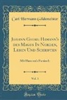 Carl Hermann Gildemeister - Johann Georg Hamann's des Magus In Norden, Leben Und Schriften, Vol. 3
