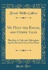 Frank Welles Calkins - My Host the Enemy, and Other Tales