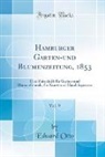 Eduard Otto - Hamburger Garten-Und Blumenzeitung, 1853, Vol. 9: Eine Zeitschrift Für Garten-Und Blumenfreunde, Für Kunst-Und Handelsgärtner (Classic Reprint)
