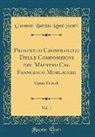 Giovanni Battista Rossi Scotti - Prospetto Cronologico Delle Composizioni del Maestro Cav. Francesco Morlacchi, Vol. 1: Opere Teatrali (Classic Reprint)