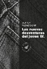 Ulrich Plenzdorf - Las nuevas desventuras del joven W