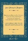 Jean François Foppens - Bibliotheca Belgica, Sive Virorum in Belgio Vitâ, Scriptisque Illustrium Catalogus, Librorumque Nomenclatura, Vol. 1
