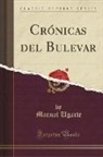 Manuel Ugarte - Crónicas del Bulevar (Classic Reprint)