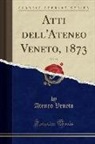 Ateneo Veneto - Atti dell'Ateneo Veneto, 1873, Vol. 11 (Classic Reprint)