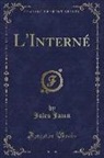 Jules Janin - L'Interné (Classic Reprint)