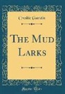 Crosbie Garstin - The Mud Larks (Classic Reprint)