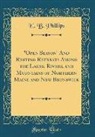 E. B. Phillips - "Open Season" And Resting Retreats Among the Lakes, Rivers, and Mountains of Northern Maine and New Brunswick (Classic Reprint)