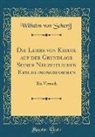 Wilhelm Von Scherff - Die Lehre von Kriege auf der Grundlage Seiner Neuzeitlichen Erscheinungsformen