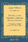 August Dillmann - Das Buch Der Jubiläen, Oder Die Kleine Genesis: Unter Beifügung Des Revidirten Textes Der in Der Ambrosiana Aufgefundenen Lateinischen Fragmente (Clas