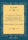 E. Smith - An Inquiry Into Scriptual and Ancient Servitude, in Which It Is Shown That Neither Was Chattel Slavery