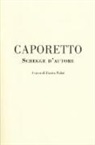 Enrico Folisi - Caporetto. Schegge d'autore