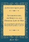 Joachim Denis Laurent Zender - Anthroponomy, or Spiritual and Physical Law of Man