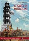 Alberto Alpozzi - Il faro di Mussolini. Il colonialismo italiano in Somalia oltre il sogno imperiale