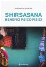 Cristina de Marchis - Shirsasana. Benefici psico-fisici