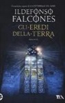 Ildefonso Falcones - Gli eredi della terra