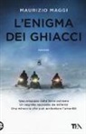 Maurizio Maggi - L'enigma dei ghiacci