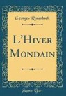 Georges Rodenbach - L'Hiver Mondain (Classic Reprint)