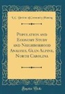 N. C. Division Of Community Planning - Population and Economy Study and Neighborhood Analysis, Glen Alpine, North Carolina (Classic Reprint)