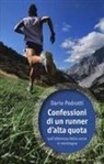 Dario Pedrotti - Confessioni di un runner d'alta quota sull'ebbrezza della corsa in montagna